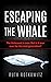 Escaping the Whale. The Hol...