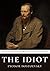The Idiot by Fyodor Dostoevsky
