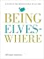 Being Elveswhere: A Guide t...