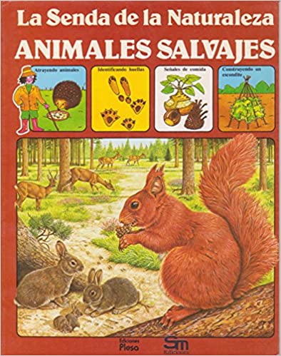 La senda de la naturaleza. Animales Salvajes.