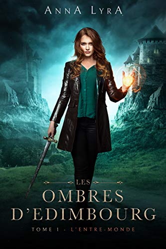 L'Entre-Monde (Les ombres d'Edimbourg, #1)