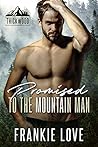 Promised to the Mountain Man (Thickwood, CO, #4) Promised to the Mountain Man (Thickwood, CO, #4)