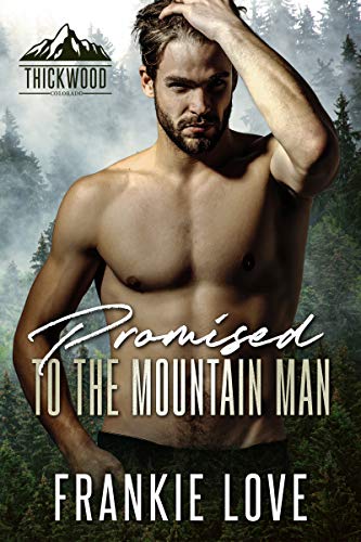 Promised to the Mountain Man (Thickwood, CO, #4)
