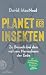 Planet der Insekten: Zu Bes...