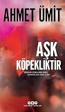 Aşk Köpekliktir