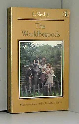 The Wouldbegoods: Being the Further Adventures of the Treasure Seekers