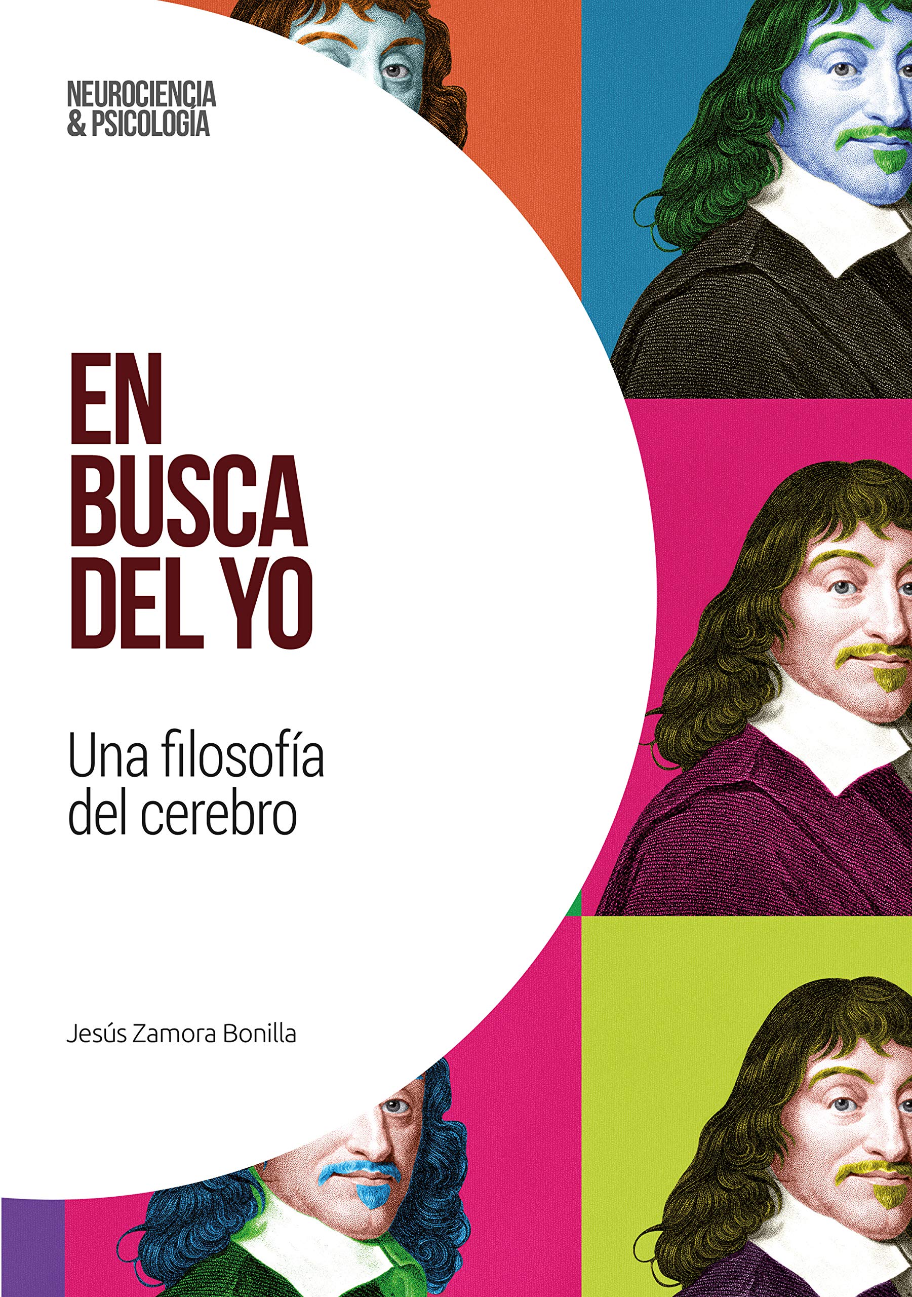 En busca del yo: Una filosofía del cerebro (Neurociencia y psicología nº 1) (Spanish Edition)