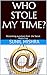 Who Stole My Time?