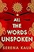 All the Words Unspoken by Serena Kaur