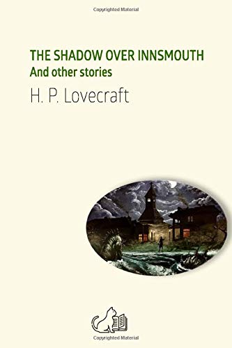 The Shadow Over Innsmouth and Other Stories