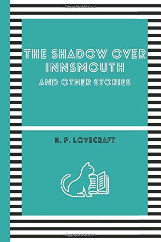 The Shadow Over Innsmouth and Other Stories