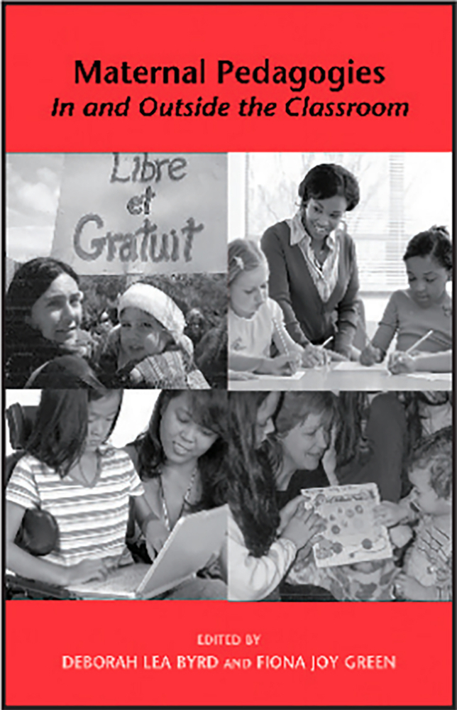 Maternal Pedagogies: In and Outside the Classroom