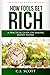How Fools Get Rich: A Practical Guide on How to Make Money Faster (The Fool & His Wealth Series)