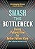 Smash the Bottleneck: Fixin...
