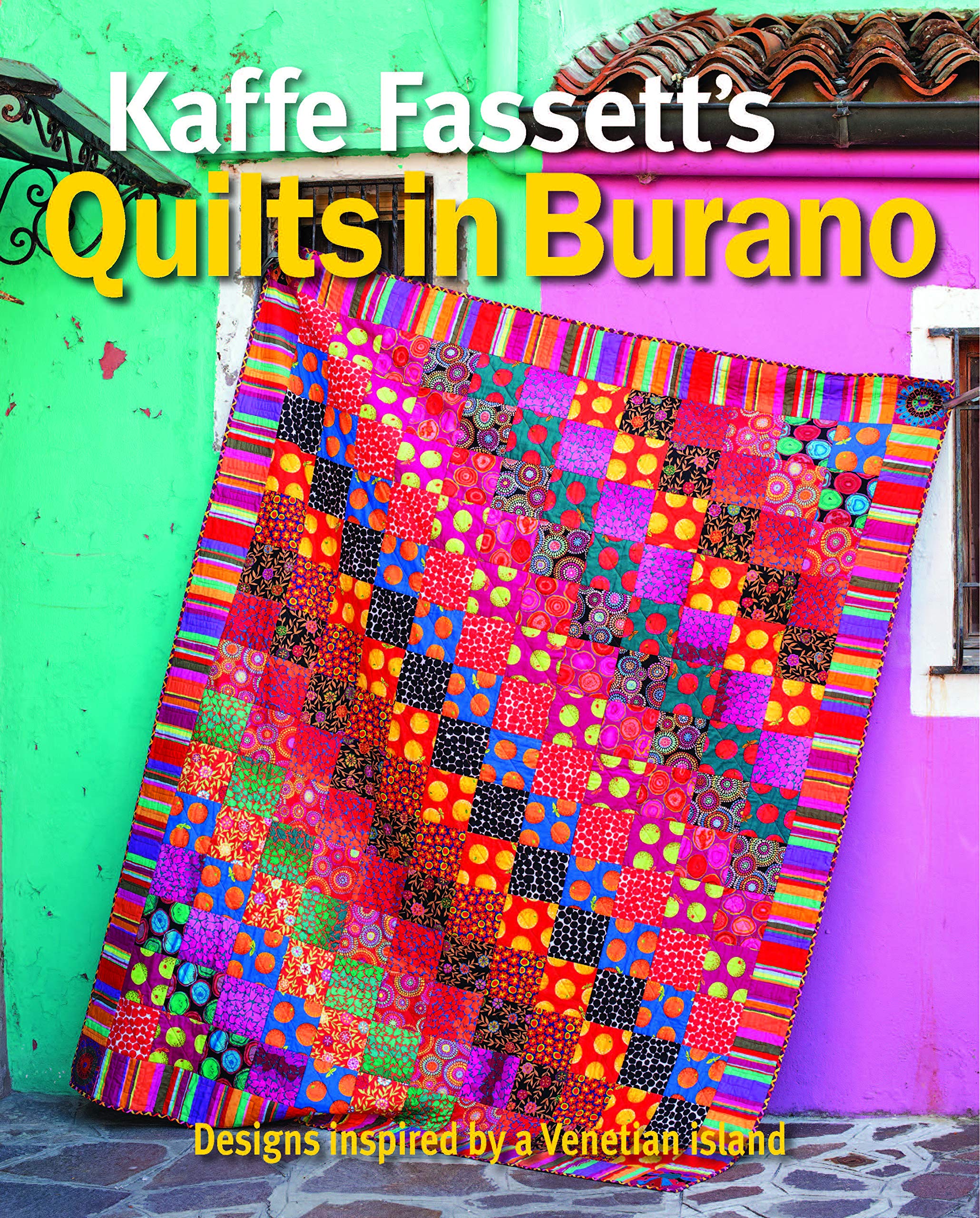 Kaffe Fassett's Quilts in Burano: Designs Inspired by a Venetian Island (Paperback)