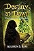Destiny at Dawn (The Librar...
