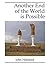 Another End of the World is Possible by John Halstead Another End of the World is Possible by John Halstead