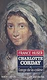 Charlotte Corday ou l'Ange de la colère