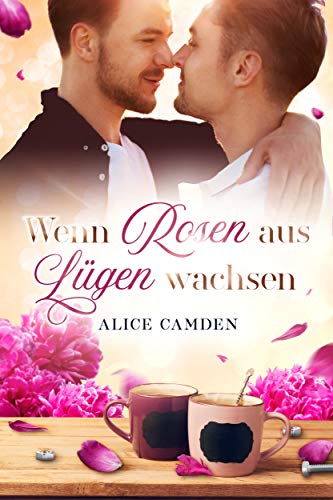 Wenn Rosen aus Lügen wachsen (Café Cinnamon 6)