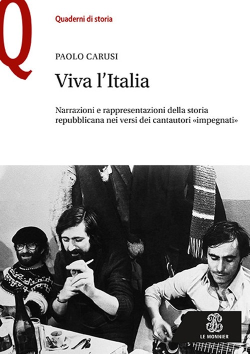 Viva l'Italia: Narrazioni e rappresentazioni della storia repubblicana nei versi dei cantautori «impegnati»