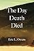 The Day Death Died