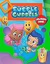 Bubble Guppies Coloring Book: Bubble Guppies Coloring Book With Super Cool Images For All Funs Bubble Guppies Coloring Book: Bubble Guppies Coloring Book With Super Cool Images For All Funs