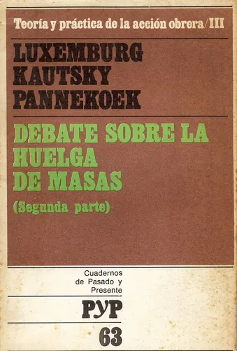 Debate sobre la huelga de masas (Segunda parte) (Cuadernos de Pasado y Presente, #63)