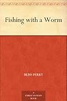 Fishing With a Worm