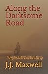 Along the Darksome Road: The true story of a family's unintended discovery of a young woman's murder from decades ago