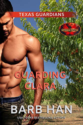 Guarding Clara (Texas Guardians #2; Brotherhood Protectors World)