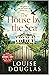 The House by the Sea by Louise Douglas The House by the Sea by Louise Douglas
