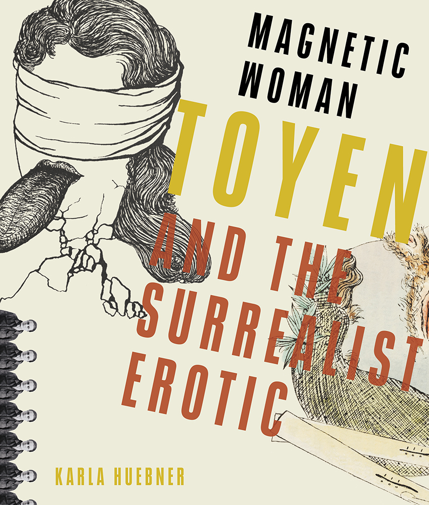 Magnetic Woman: Toyen and the Surrealist Erotic (Russian and East European Studies)