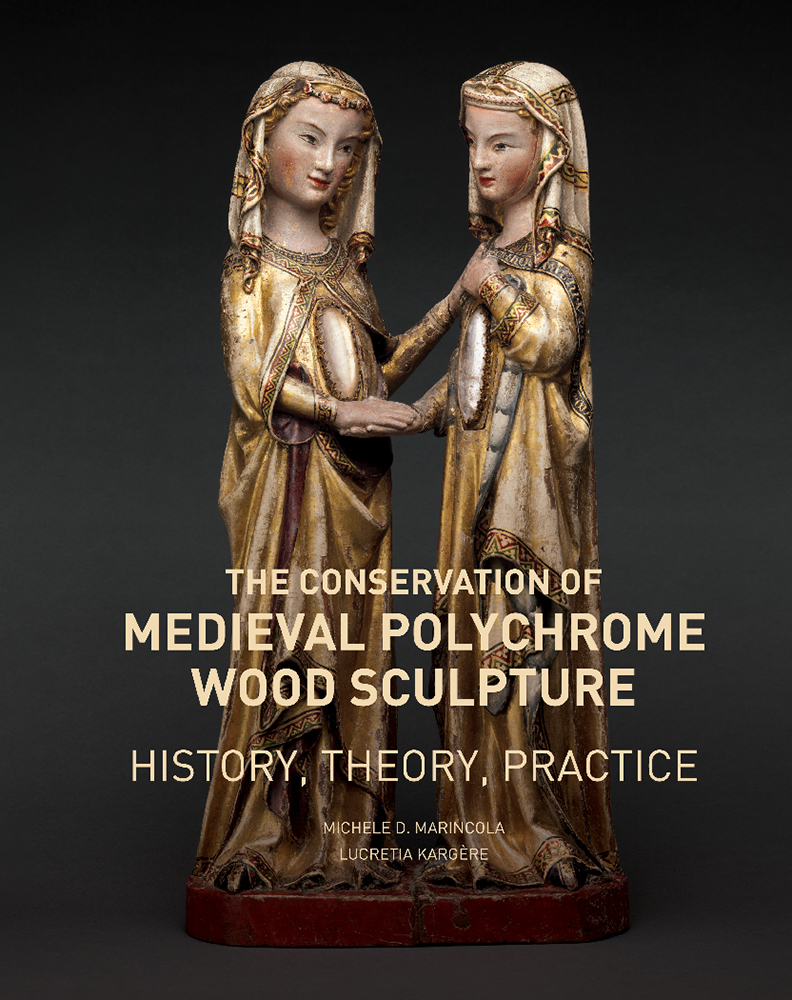 The Conservation of Medieval Polychrome Wood Sculpture: History, Theory, Practice (Paperback)