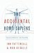 The Accidental Homo Sapiens: Genetics, Behavior, and Free Will