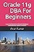 Oracle 11g DBA for Beginners: Learn to become an Oracle Database Administrator within a month!