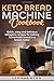 Keto Bread Machine Cookbook...