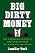 Big Dirty Money: The Shocki...