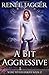 A Bit Aggressive (WereWitch, #2)