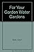 For Your Garden Water Gardens
