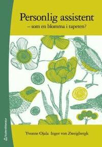 Personlig assistent : Som en blomma i tapeten