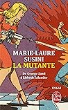 La mutante  by Marie-Laure Susini