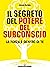 Il Segreto del potere del subconscio: La forza è dentro di te (Italian Edition)