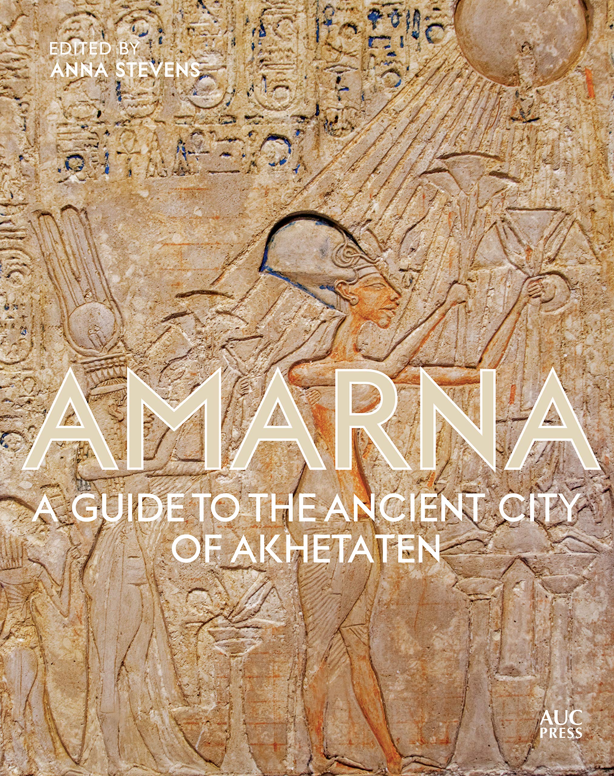 Amarna: A Guide to the Ancient City of Akhetaten (Hardcover)