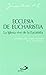 Ecclesia de eucharistia. La iglesia vive de la eucaristía: Decimocuarta carta encíclica de Juan Pablo II