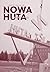 Nowa Huta. Wyjście z raju