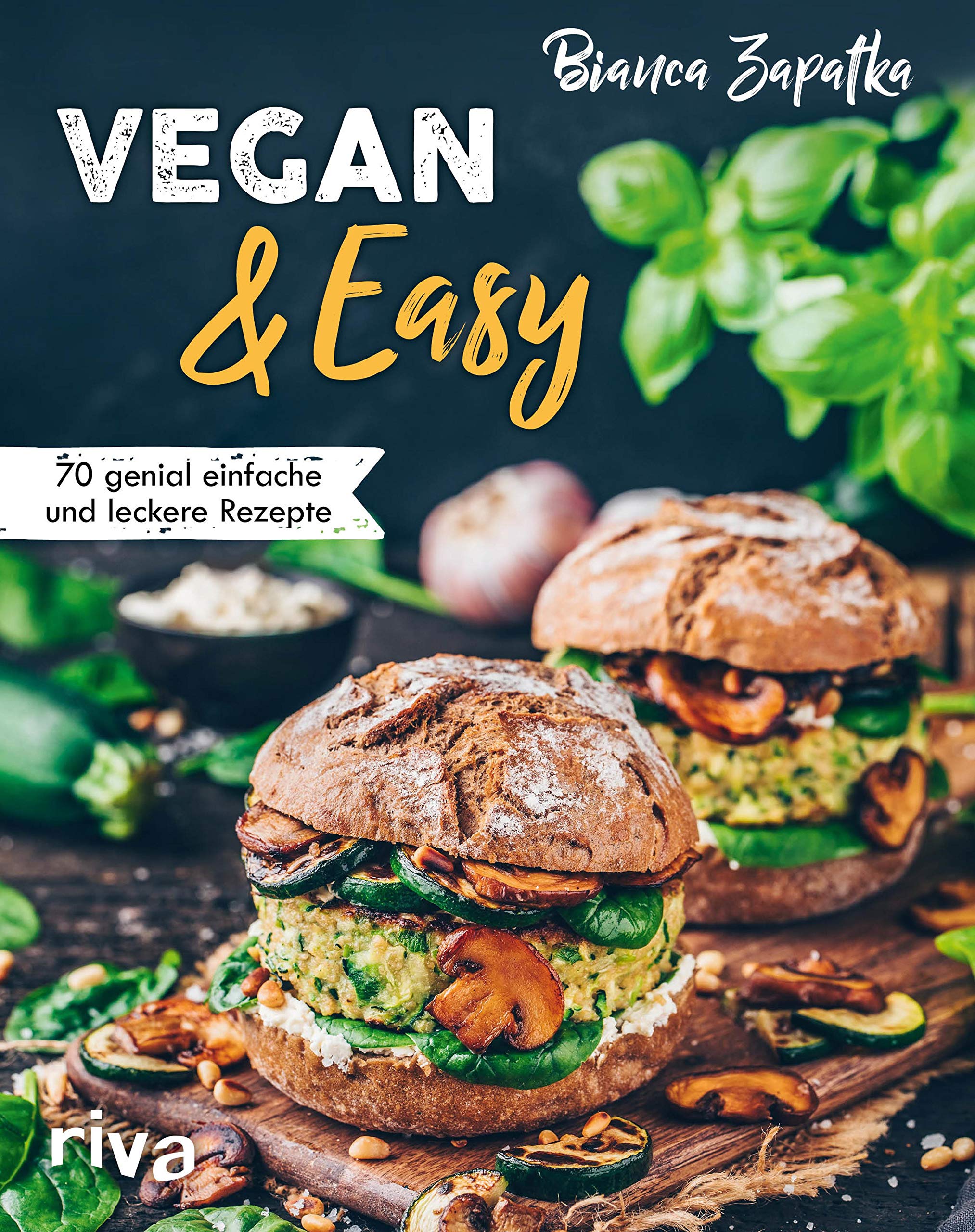Vegan & Easy: 70 genial einfache und leckere Rezepte. Mit wenig Aufwand vegan kochen (Kindle Edition)