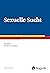 Sexuelle Sucht (Fortschritte der Psychotherapie 63) by Rudolf Stark