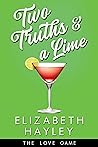 Two Truths & a Lime by Elizabeth Hayley