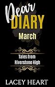 Dear Diary: Tales from Riverstone High - March