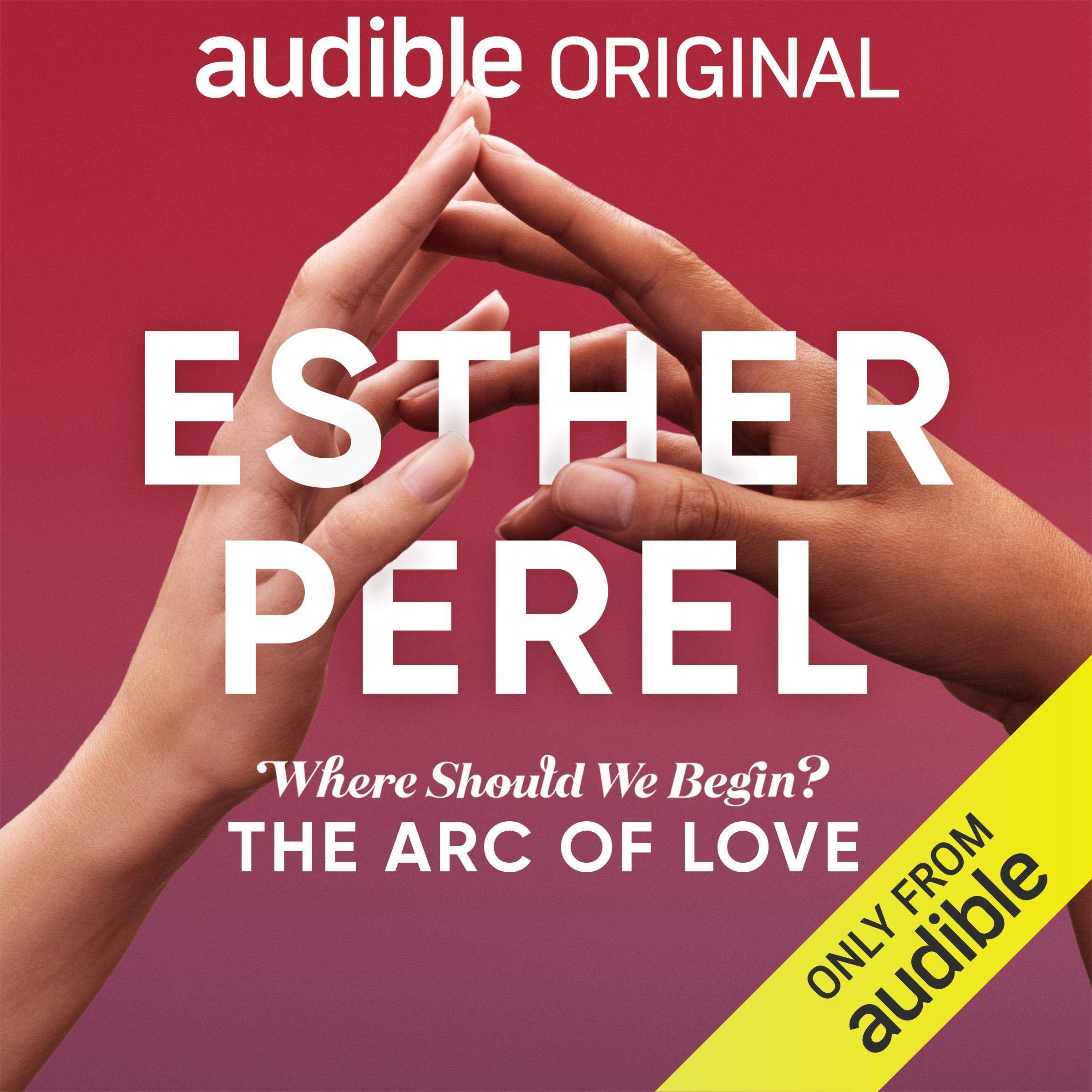 Esther Perel's Where Should We Begin?: The Arc of Love (Audible Audio)